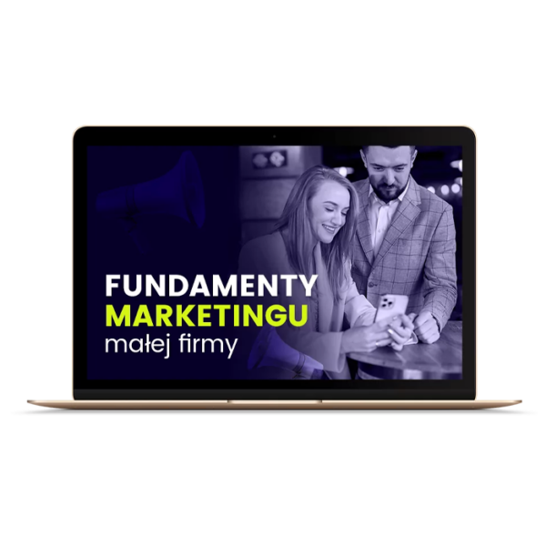 Fundamenty Marketingu Małych Firm - kurs online